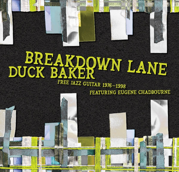 DUCK BAKER - Breakdown Lane: Free Solos & Duos 1976-1998 |-