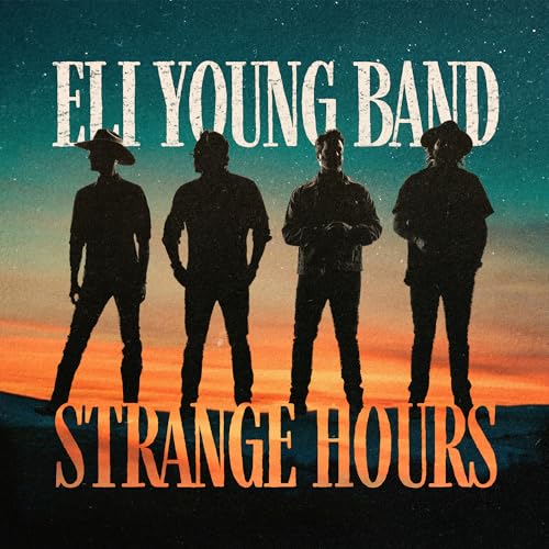 Eli Young Band - Strange Hours |-