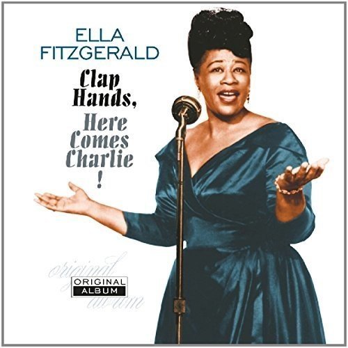 Ella Fitzgerald - CLAP HANDS HERE COMES CHARLIE |-