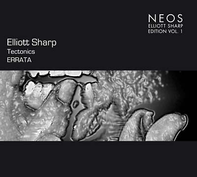 Elliott Sharp - Tectonics Errata Vol. 1 |-