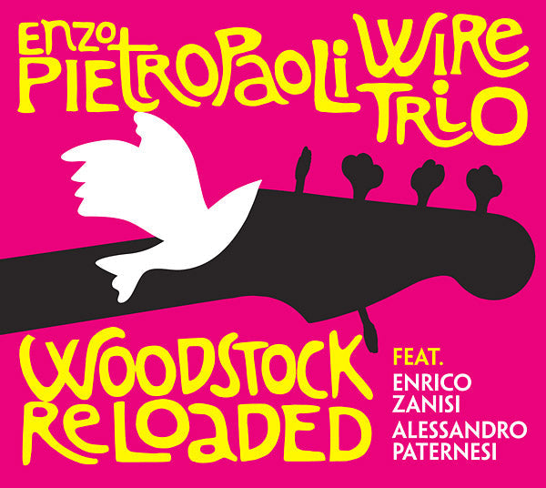 ENZO PIETROPAOLI WIRE TRIO - Woodstock Reloaded |-