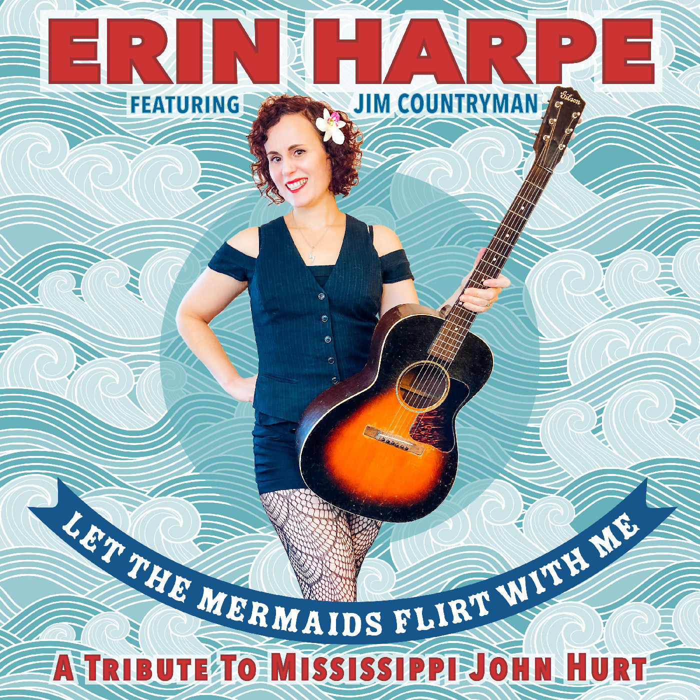Erin Harpe - Let The Mermaids Flirt With Me: A Tribute To Mississippi John Hurt |-