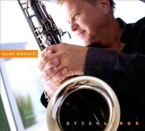 Euge Groove - SEVEN LARGE |-