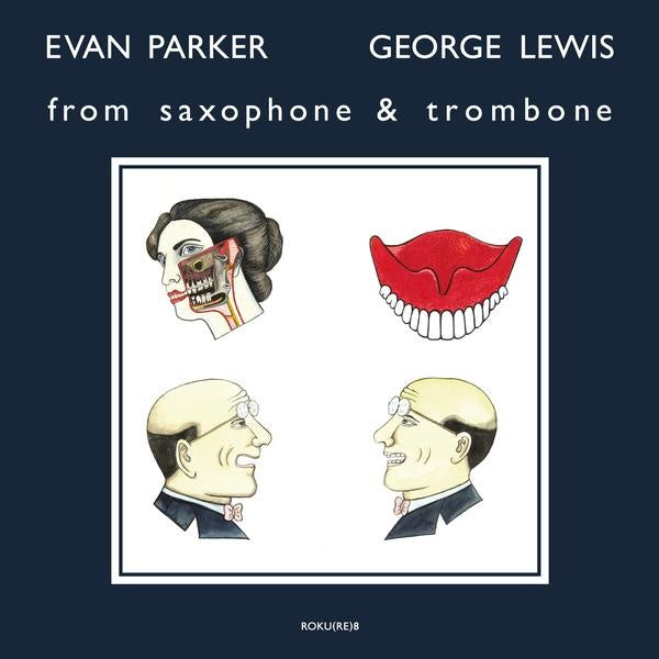 EVAN PARKER & GEORGE LEWIS - From Saxophone & Trombone |-
