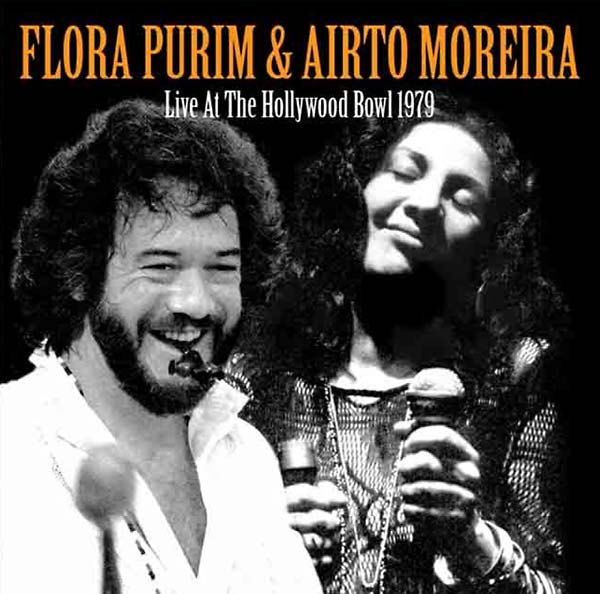 FLORA PURIM & AIRTO MOREIRA - Live at the Hollywood Bowl 1979 |-