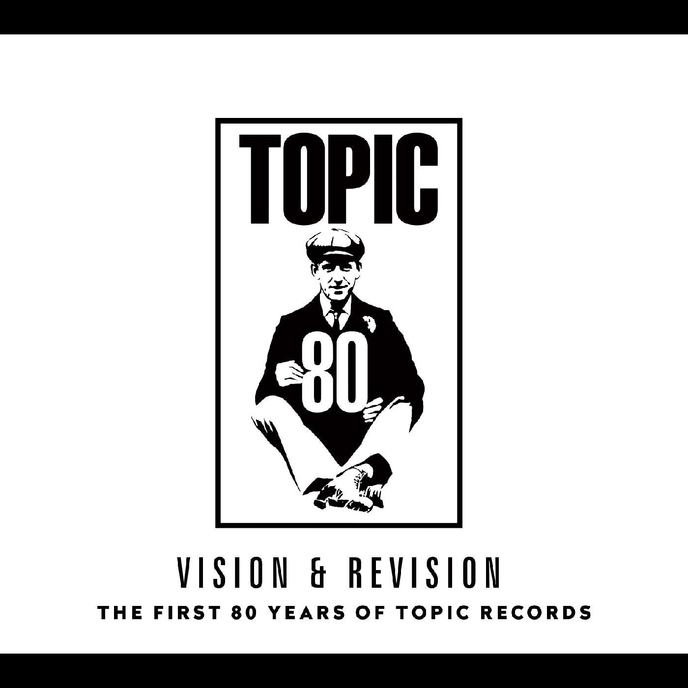 Vision & Revision - The First 80 Years Of Topic Records (CD) |-