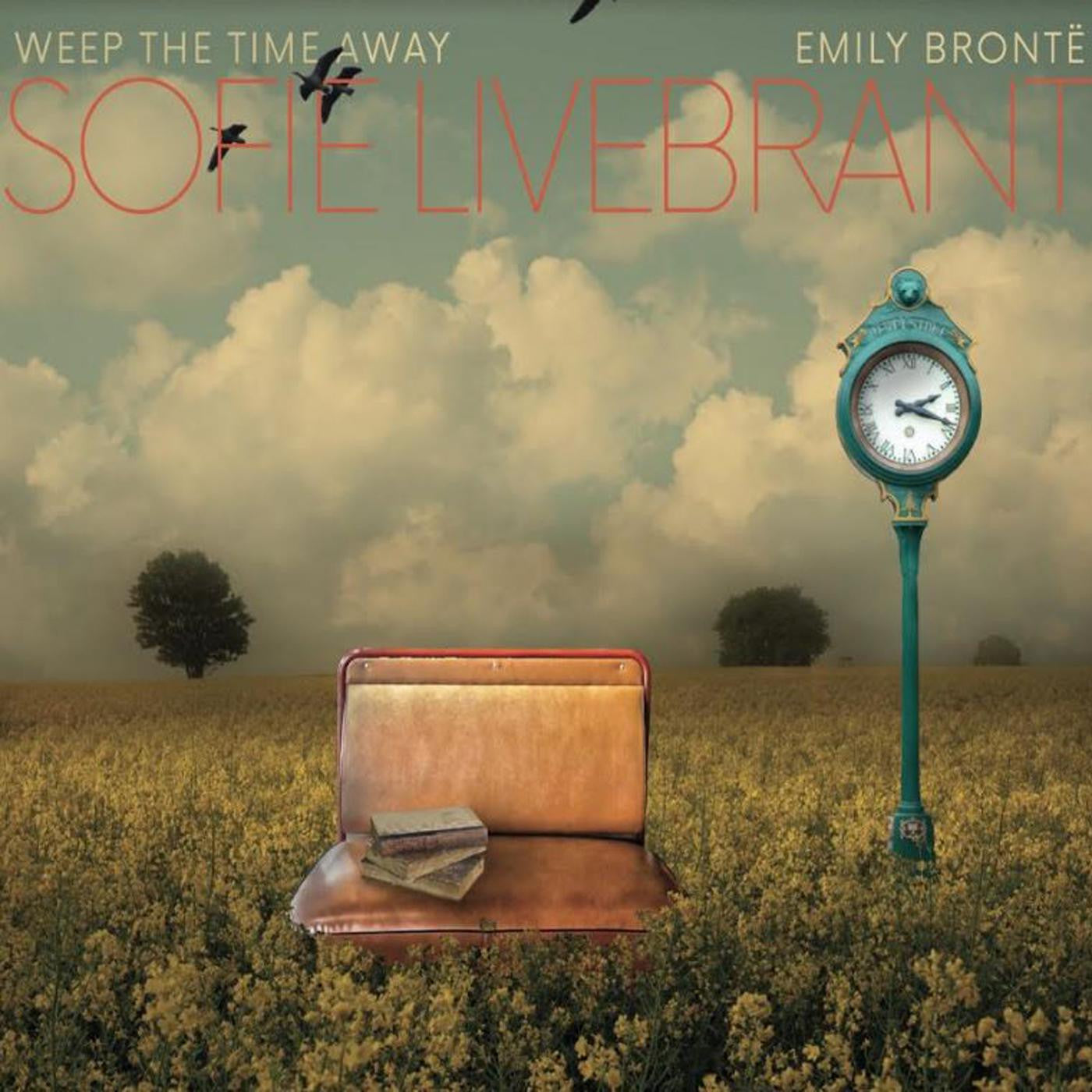 Livebrant, Sofie - Weep The Time Away;Emily Bronte (CD) |-