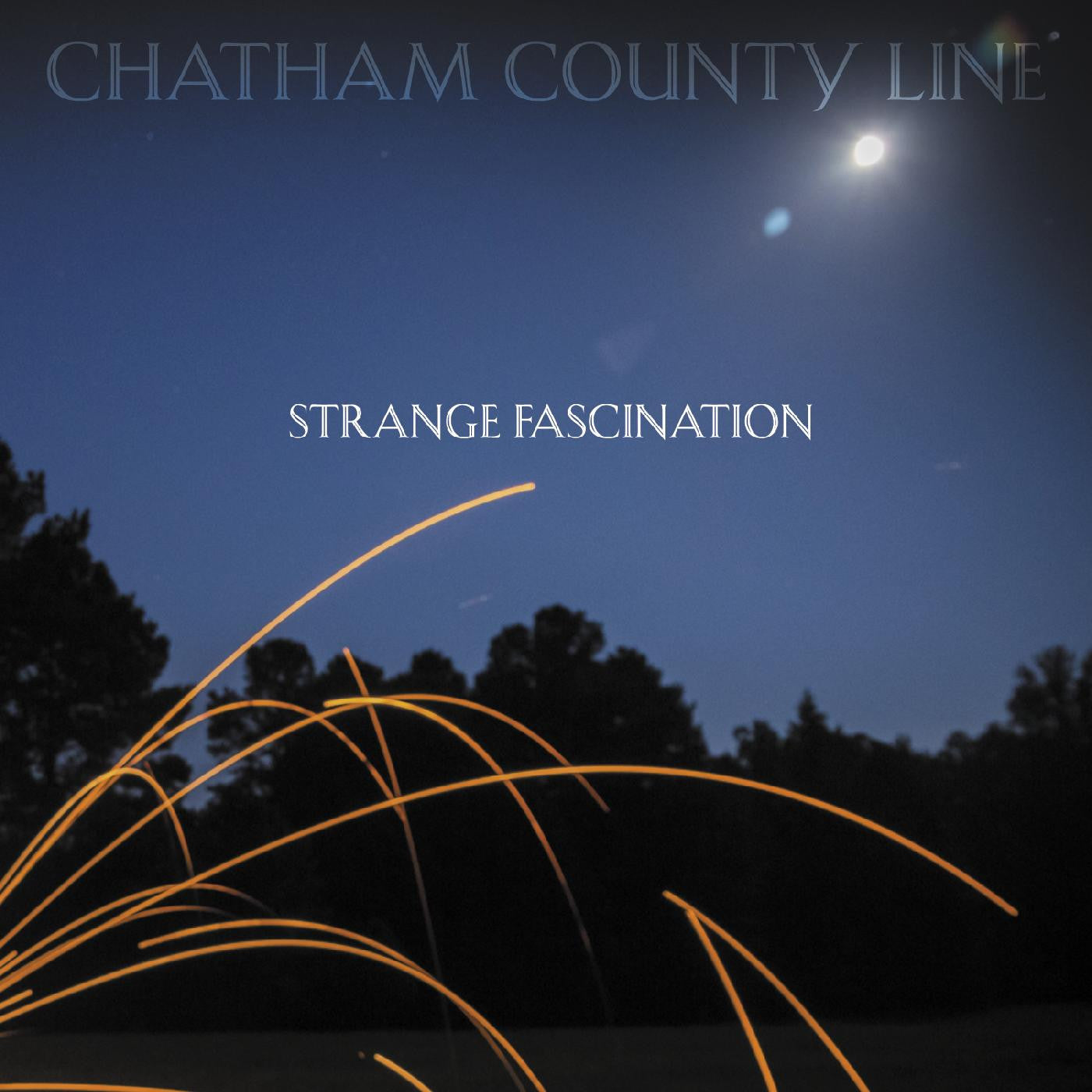 Chatham County Line - Strange Fascination (FIRST EDITION) (CD) |-