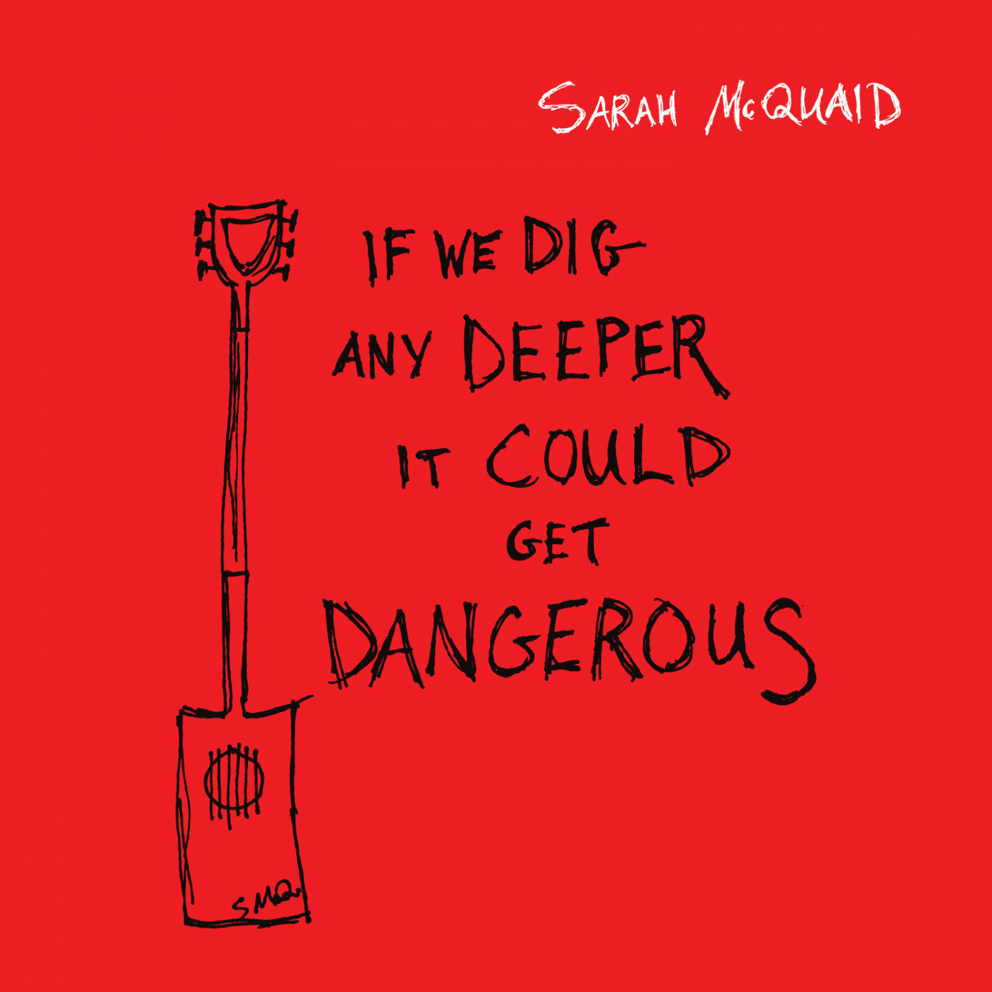 McQuaid, Sarah - If We Dig Any Deeper It Could Get Dangerous (CD) |-