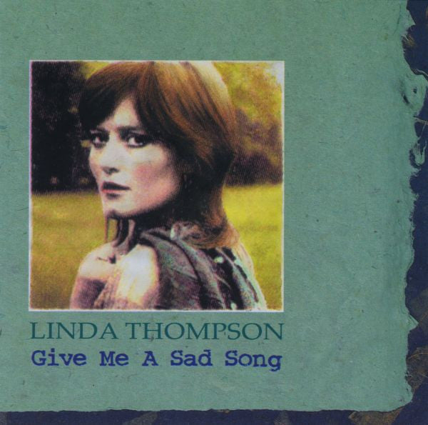 Thompson, Linda - Give Me A Sad Song (CD) |-