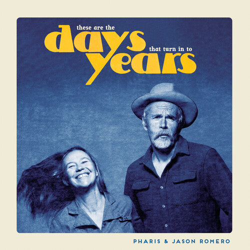 Pharis & Jason Romero - These Are the Days That Turn Into Years (VINYL) | Mint (M) Mint (M)-