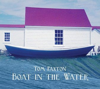 Paxton, Tom - Boat In The Water (CD) |-