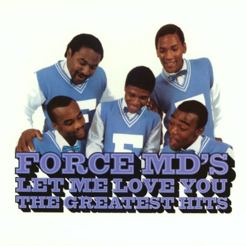 Force Md's - LET ME LOVE YOU: FORCE M.D'S G.H. |-