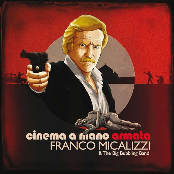 FRANCO MICALIZZI & THE BIG BUBBLING BAND - Cinema a Mano Armata (CD) | Mint (M) Mint (M)-
