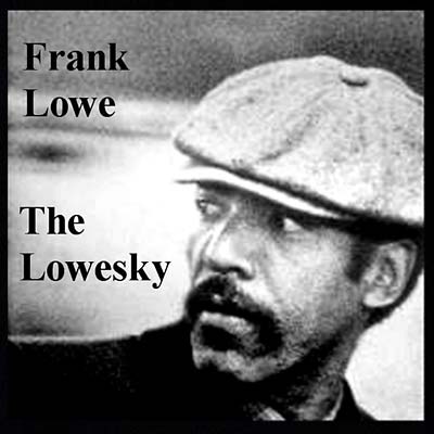 FRANK LOWE - The Loweski |-
