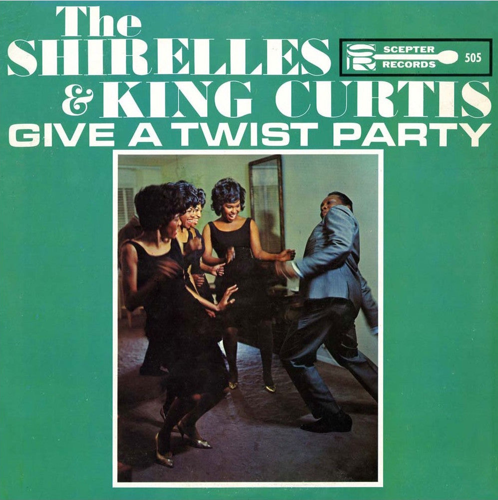 Shirelles, The - The Shirelles and King Curtis Give a Twist Party |-