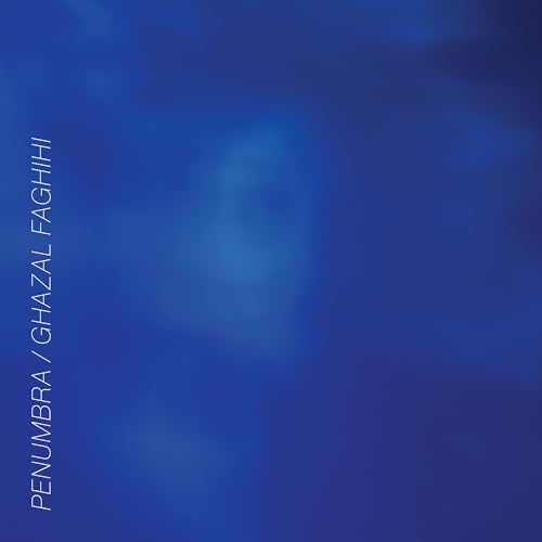 Ghazal Faghihi - Penumbra |-