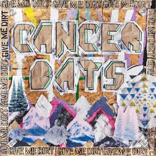 CANCER BATS - Give Me Dirt |-