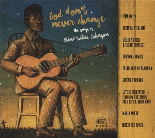 GOD DON'T NEVER CHANGE: SONGS OF BLIND WILLIE / VA |-