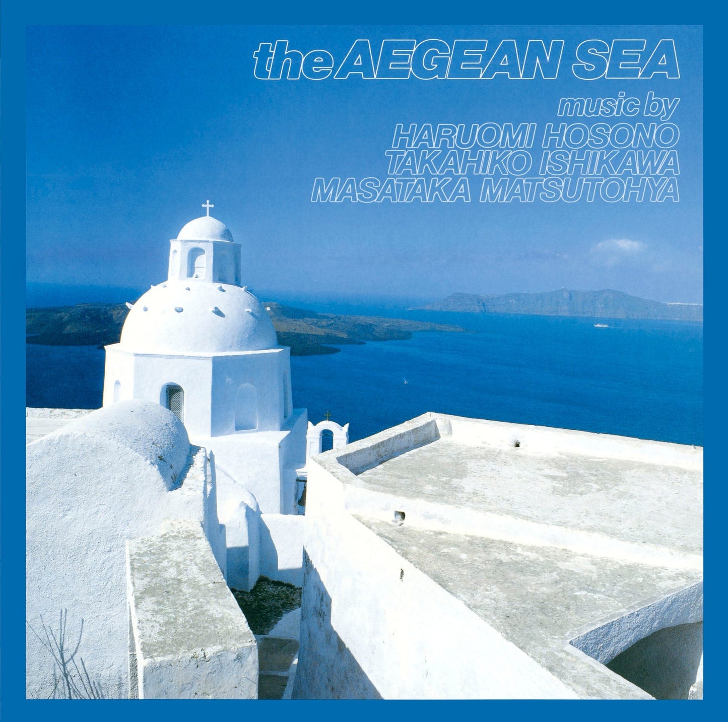 Haruomi Hosono, Takahiko Ishikawa, Masataka Matsut - The Aegean Sea |-