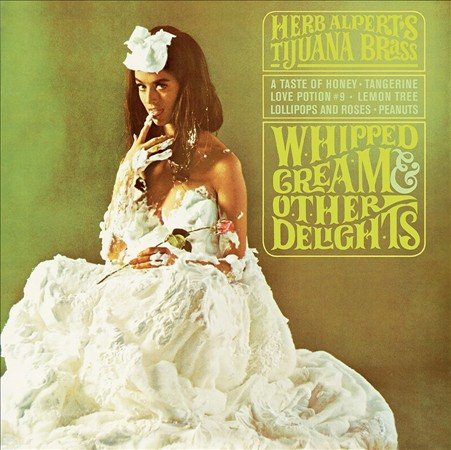 Herb Alpert - WHIPPED CREAM & OTHER DELIGHTS |-