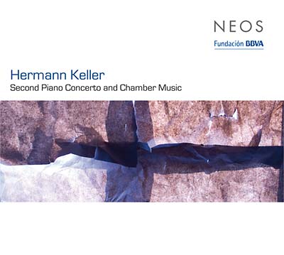 HERMANN KELLER - Second Piano Concerto And Chamber Music |-