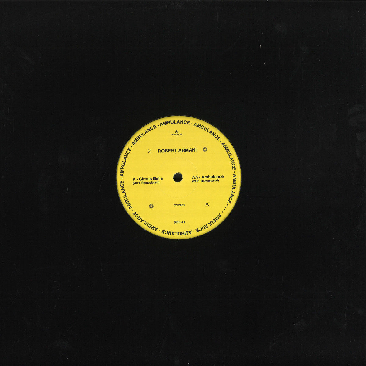 Robert Armani - Circus Bells / Ambulance (VINYL 12" Workflow Records XYX001) | NEW Mint (M) Mint (M)-