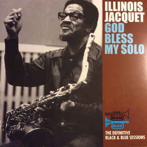 Illinois Jacquet - God Bless My Solo |-