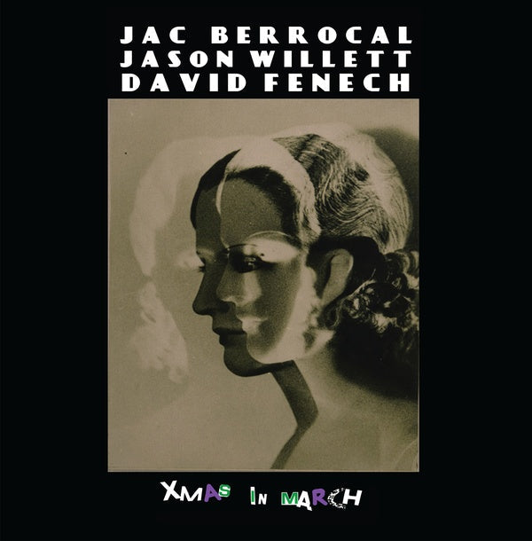 JAC BERROCAL, JASON WILLETT, DAVID FENECH - Xmas In March |-