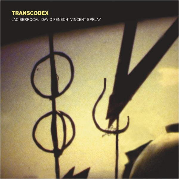 JAC BERROCAL/DAVID FENECH/VINCENT EPPLAY - Transcodex |-