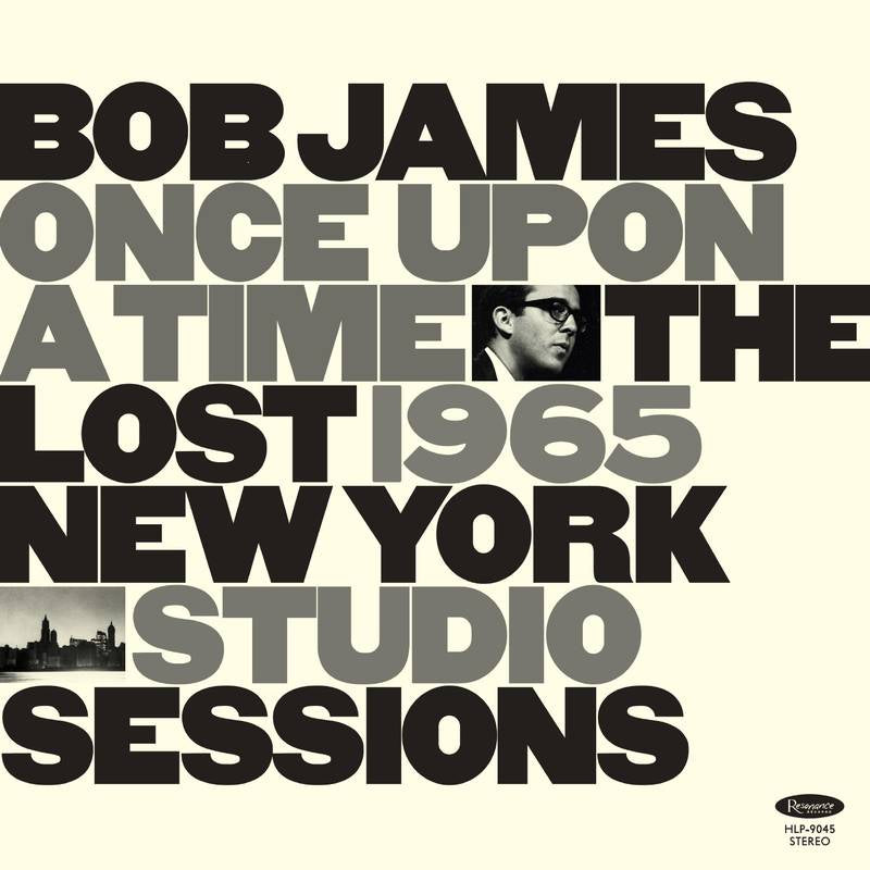 James, Bob - Once Upon A Time: The Lost 1965 New York Studio Sessions (RSD VINYL LP Resonance HLP-9045) |-