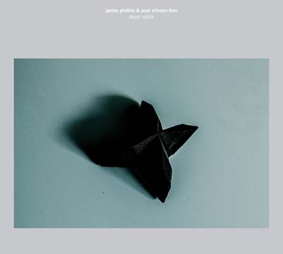 JAMES PLOTKIN & PAAL NILSSEN-LOVE - Death Rattle |-