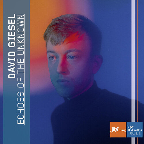 David Giesel - (PRESALE 7/3/26) Echoes of the Unknown - Jazz Thing Next Generation Vol 113 (CD) | Mint (M) Mint (M)-