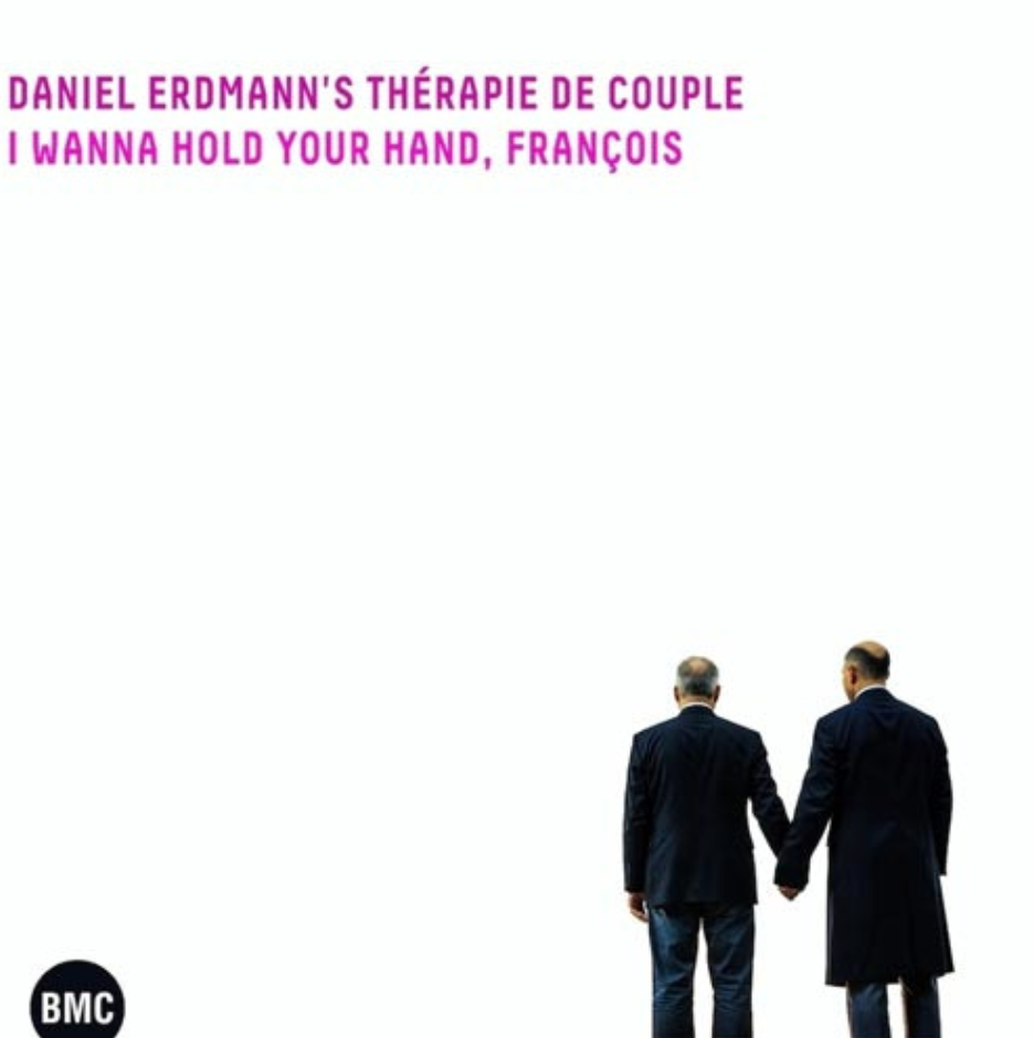 Daniel Erdmann's Therapie De Couple - (PRESALE 7/10/26) I Wanna Hold Your Hand, Francois (CD) | Mint (M) Mint (M)-