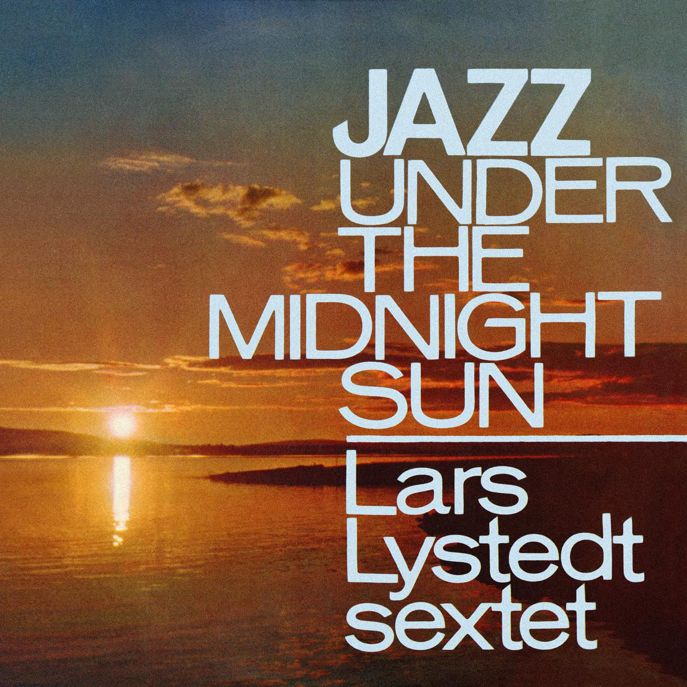 Lystedt, Lars Sextet - Jazz Under The Midnight Sun (CD) |-