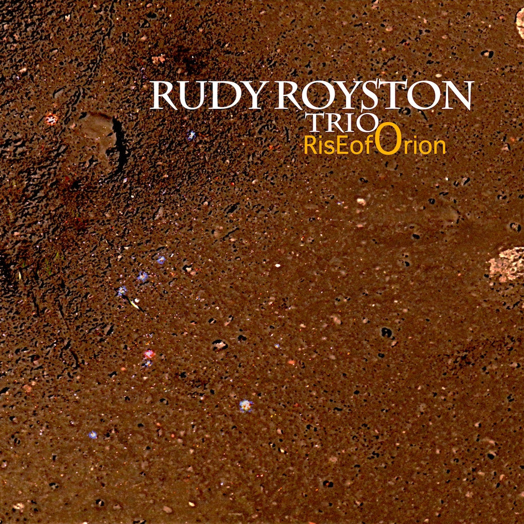 Royston, Rudy Trio - Rise of Orion (CD) |-