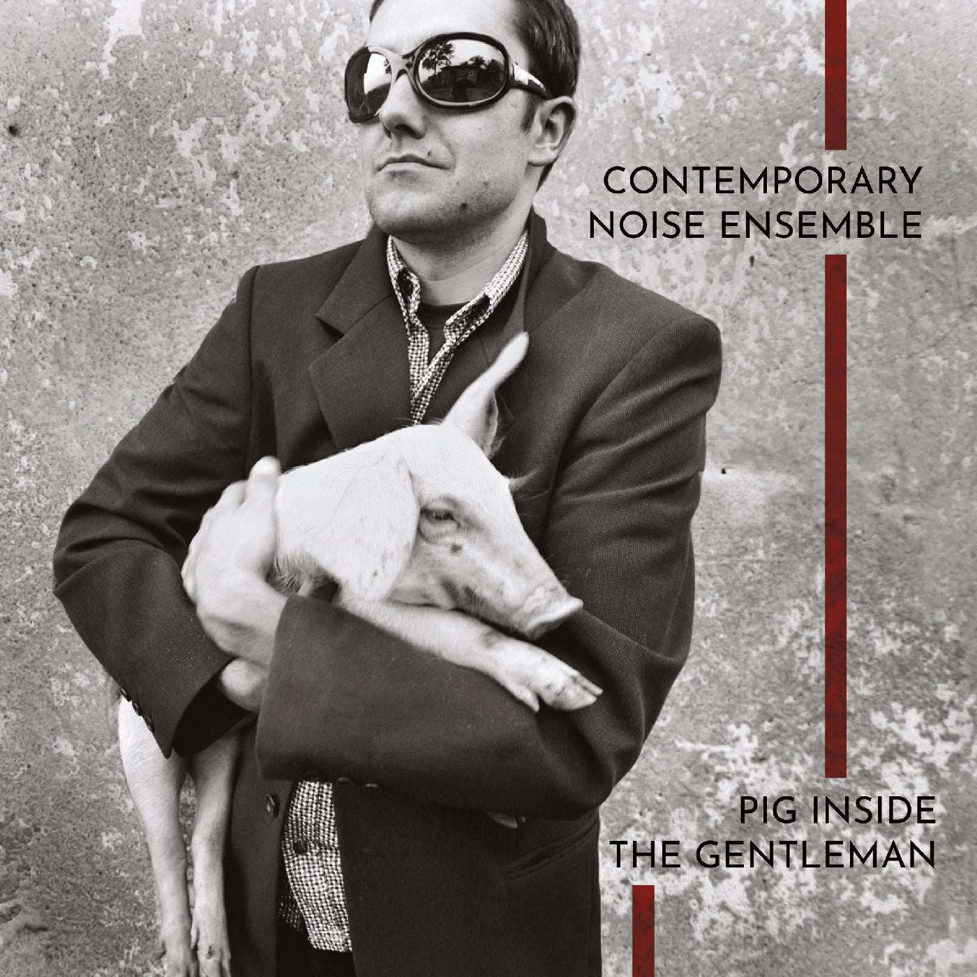 Contemporary Noise Ensemble - Pig Inside The Gentleman (CLEAR VINYL) |-