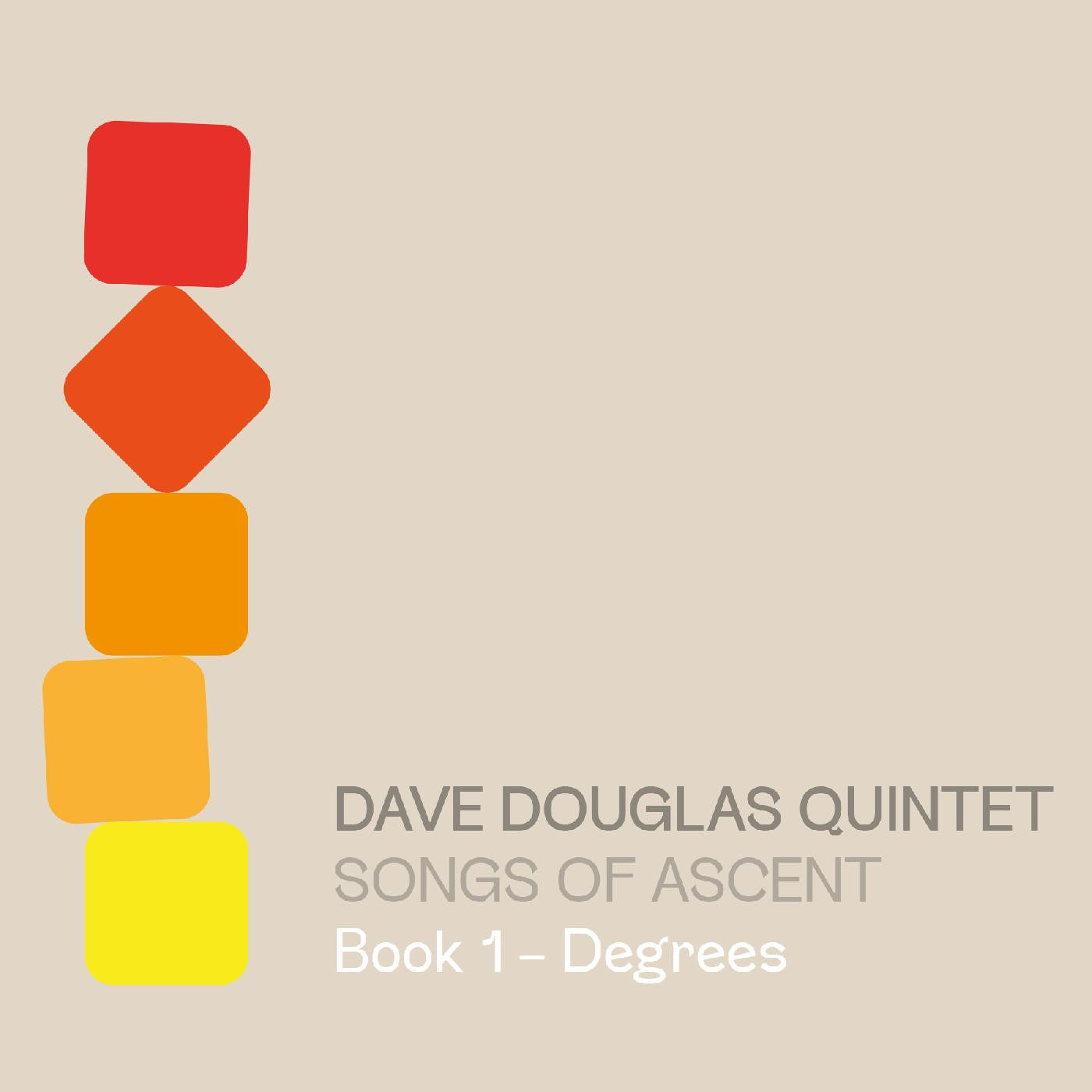 Douglas, Dave Quintet - Songs of Ascent: Book 1 - Degrees (CD) |-