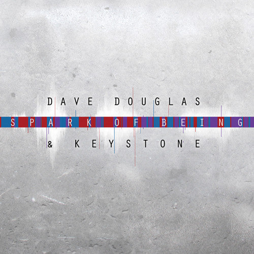 Douglas, Dave & Keystone - Spark Of Being: Burst (CD) |-