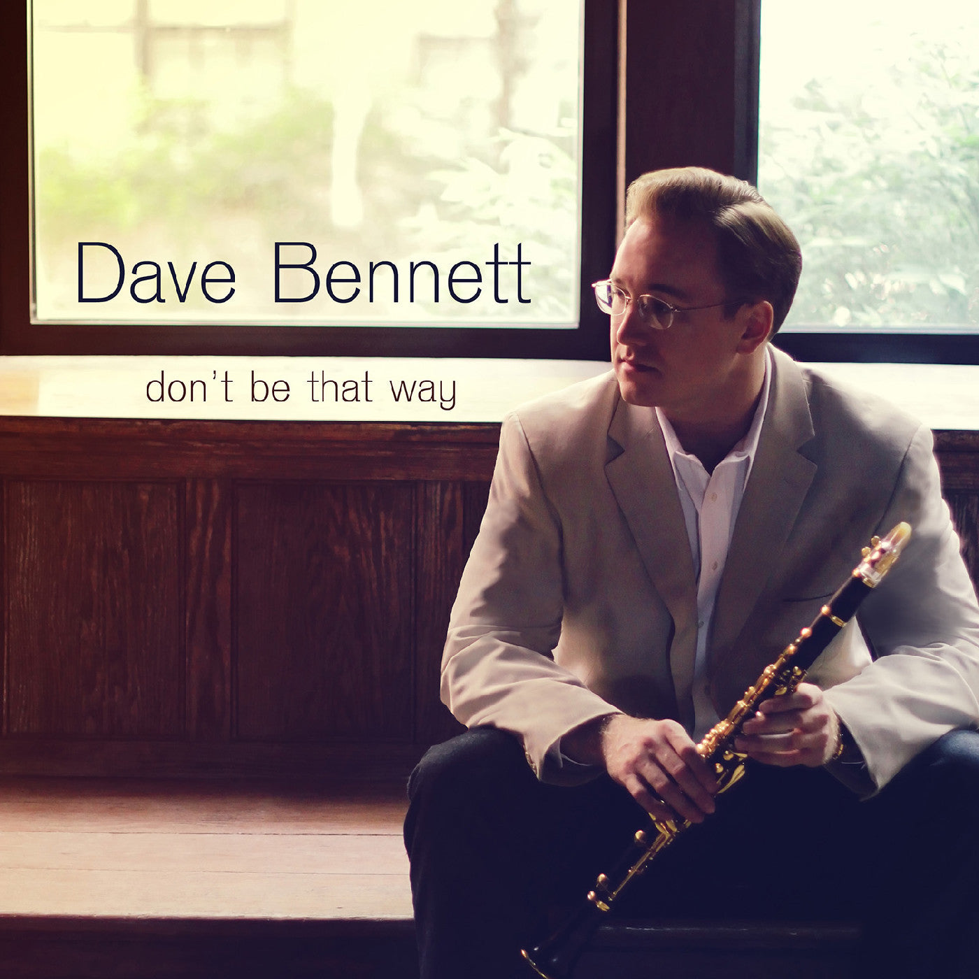 Bennett, Dave - Don't Be That Way (CD) |-