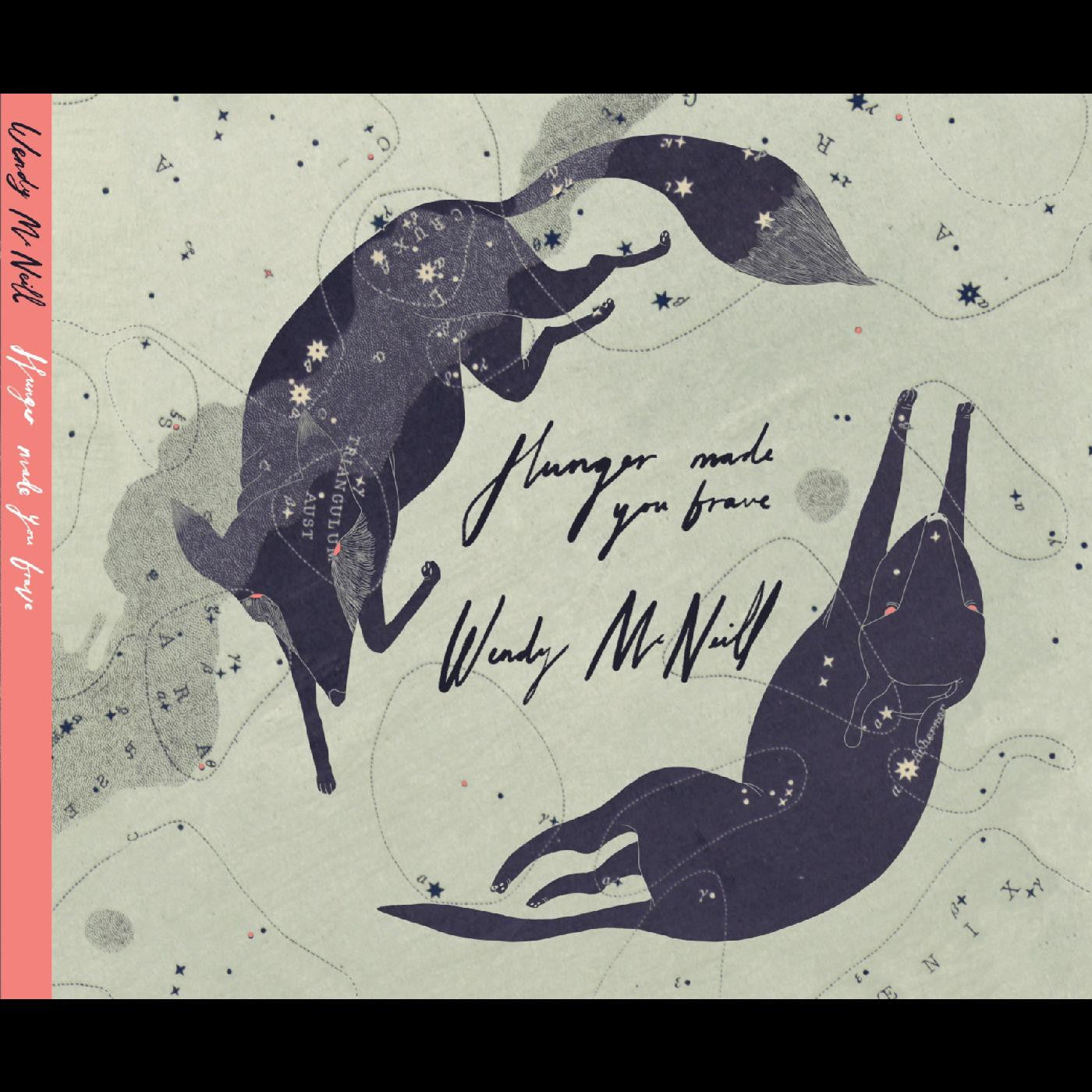McNeill, Wendy - Hunger Made You Brave (CD) |-