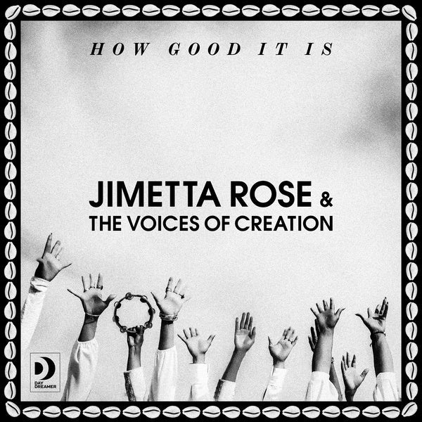 JIMETTA ROSE & THE VOICES OF CREATION - How Good It Is |-