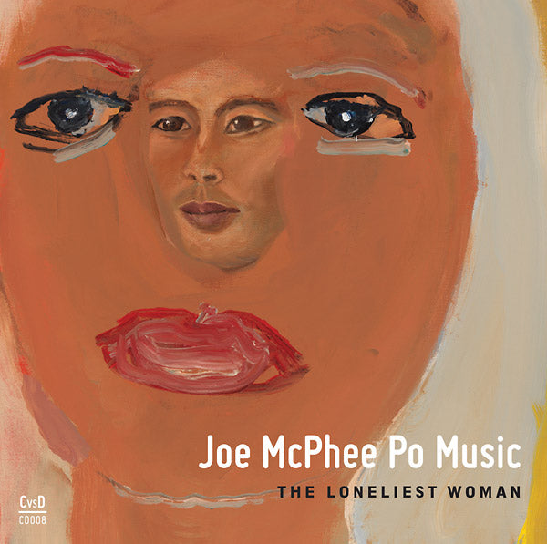 JOE MCPHEE PO MUSIC - The Loneliest Woman |-