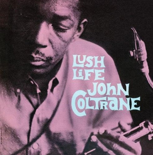 John Coltrane - Lush Life |-