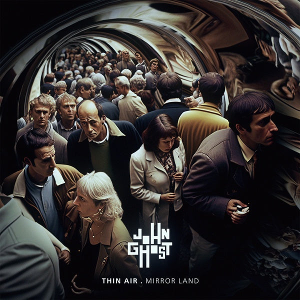 JOHN GHOST - Thin Air . Mirror Land |-