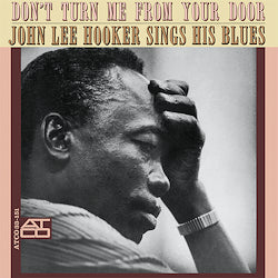 John Lee Hooker - Don'T Turn Me From Your Door |-