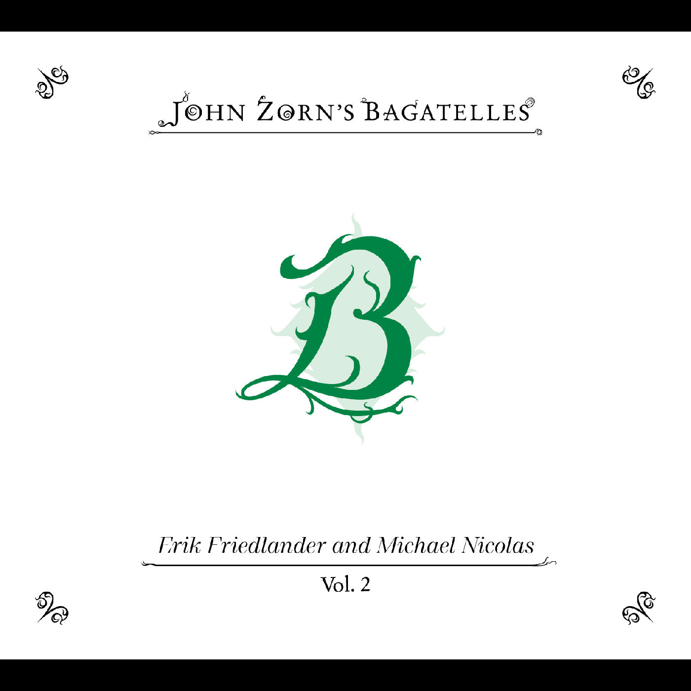 John Zorn - The Bagatelles Vol. 2‚ Erik Friedlander And Michael Nicolas |-