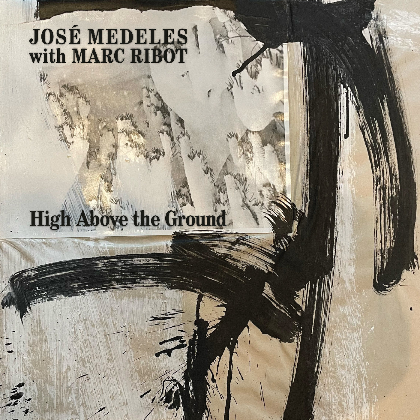 José With Marc Ribot Medeles - High Above The Ground (Black & White Splatter Vinyl) | Mint (M) Mint (M)-