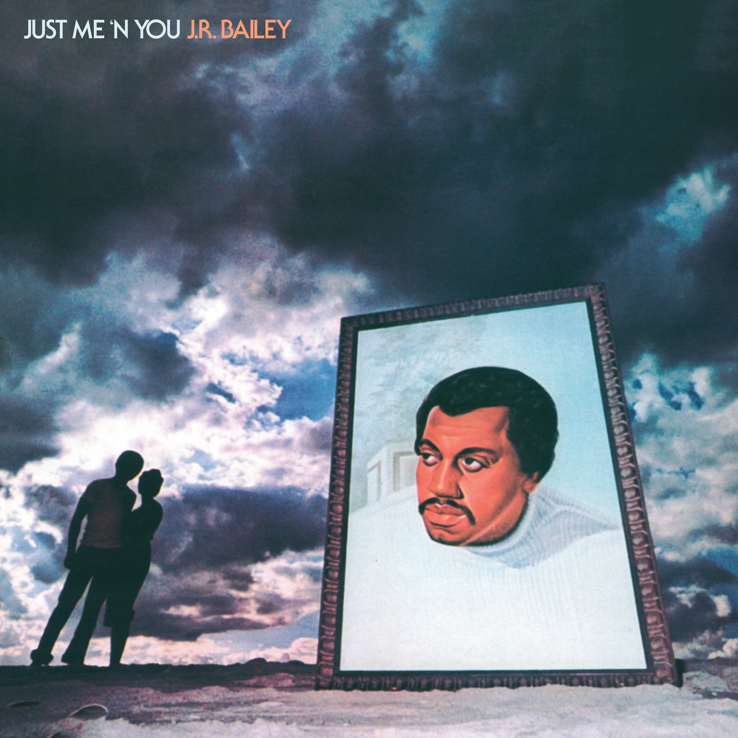 JR BAILEY - Just Me ’N’ You |-