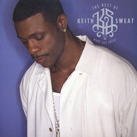 Keith Sweat - Make You Sweat - The Best Of |-